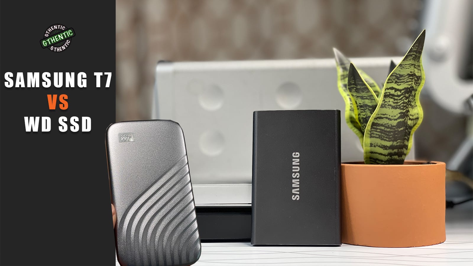 WD My Passport SSD vs Samsung T7 GThentic